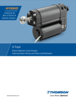 THOMSON H-TRACK CATALOG H-TRACK SERIES: ELECTRO-HYDRAULIC LINEAR ACTUATOR FEATURING POWER DENSITY AND SHOCK LOAD RESISTANCE